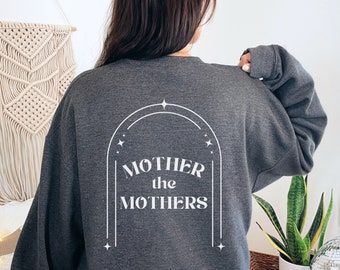 Doula Sweatshirt, Midwife Gift, Mother the Mothers, Baby Nurse Appreciation Gift, Midwifery School Graduation Gift, Labor and Delivery Nurse