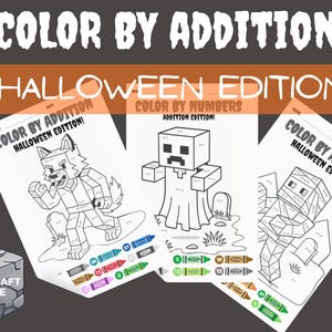 Puede incluir: Hojas de actividades de colorear por adición con temática de Halloween. Las hojas presentan ilustraciones al estilo Minecraft de un hombre lobo, un personaje de Minecraft y una momia. El texto en las hojas dice "Color by Addition" y "Halloween Edition".
