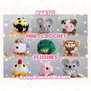 May include: A collection of nine small handmade crochet plushies featuring various animal designs including a bee, mouse, cow, unicorn, frog, monkey, chicken, pig, and koala. The text PART 2 MINI CROCHET PLUSHIES RainyCrochetDreams is overlaid.