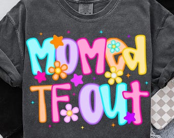 Mamá TF Out Png, Mamá Divertida Png, Sublimación de Mamá Retro, Verano Moderno Png, Mamá Atrevida Png, Mamá Genial Png, Capucha de Maternidad Png, Club de Mamás Geniales