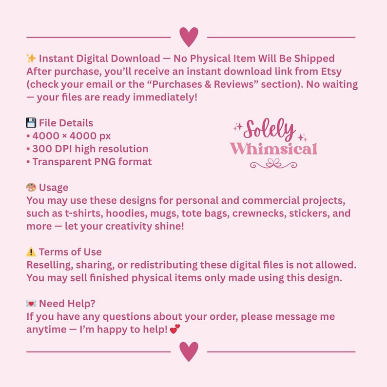 May include: A pink graphic with text about instant digital downloads, file details, usage, and terms of use. The text includes "Solely Whimsical" in a decorative font, and mentions t-shirts, hoodies, and mugs.
