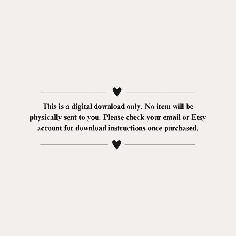 Puede incluir: Fondo color crema con texto negro y dos s&iacute;mbolos de coraz&oacute;n negros. El texto dice: "Esto es solo una descarga digital. No se le enviar&aacute; ning&uacute;n art&iacute;culo f&iacute;sicamente. Consulte su correo electr&oacute;nico o cuenta de Etsy para obtener instrucciones de descarga una vez realizada la compra."
