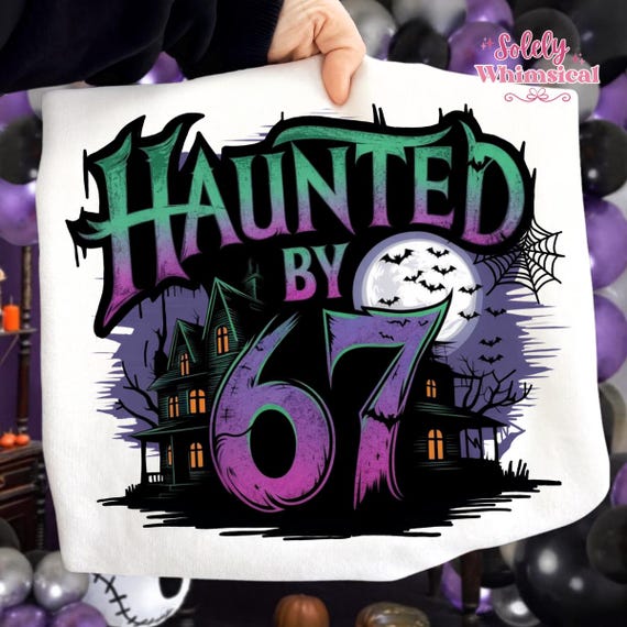 Haunted by 6 7 Png, Six Seven Png, Halloween Png, Funny Halloween Png, Viral Meme Png, 6 7 Shirt Design, Viral TikTok Phrase, Funny Saying