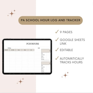 May include: A digital tablet displaying a spreadsheet titled "PCH Hours" with columns for week, number of shifts, hours, notes, and job. The spreadsheet is a template for tracking hours worked. The text "PA School Hour Log and Tracker" is displayed in a brown rectangle at the top of the image. The text "9 Pages", "Google Sheets Link", "Editable", and "Automatically Tracks Hours" is displayed in a list on the right side of the image.