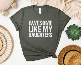 Awesome Like My Daughter Trendy t-Shirt, Funny T-Shirt Men, Daughter Gift, Husband Shirt, Father's Day Gift Tee, Gift for Him,Distressed Tee