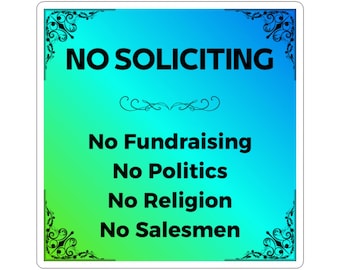 No Soliciting Kiss-Cut Sticker, No Fundraising - Politics - Religion - Salesmen Sticker