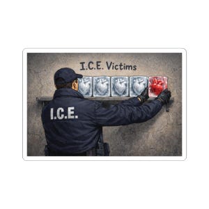 May include: A sticker featuring an illustration of a person in a dark blue uniform with the text "I.C.E." on the back, reaching for a red heart in a block of ice. The text "I.C.E. Victims" is above the shelf.