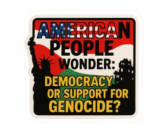 American People Wonder" Stickers, stop the war, recognize Palestine, don't support genocide, don't commit crimes against humanity Stickers