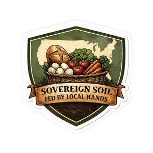 May include: A sticker featuring a shield design with a basket of produce, including bread, eggs, tomatoes, carrots, and greens. The text "SOVEREIGN SOIL FED BY LOCAL HANDS" is displayed on a banner. A map of the United States is in the background.
