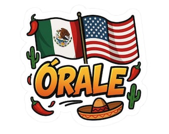 Orale-klistermärke, mexikansk-amerikansk flagga Pride-dekal, latinamerikansk kultur-laptop-bilklistermärke, mexikansk kulturarvsgåva, Órale Wey-klistermärke
