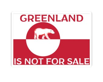 Greenland Flag Not For Sale Anti Trump Kiss-Cut Sticker, Greenland Independence - Proud Greenlanders Sticker, Gift for Greenland Defenders