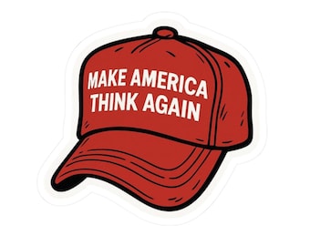 Red MAGA-style hat with "Make America Think Again" Stickers, Political Bumper Stickers, Humorous Anti-Trump Decal, Satire Design