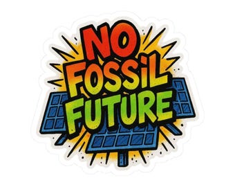 Klistermärke för framtid utan fossiler, dekal för protest mot ekoaktivist, vinyl för förnybar energi, presentklistermärke för miljömedvetenhet