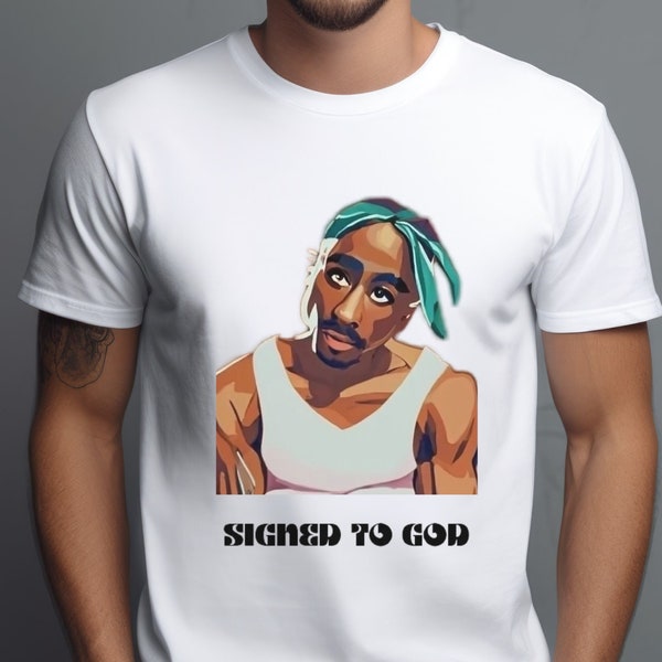 Tupac Shakur Signed to God T-Shirt, 2Pac T-Shirt, Tupac Portray T-Shirt, Rapper T-Shirt, Musician T-Shirt, Makaveli T-Shirts, Pop Culture