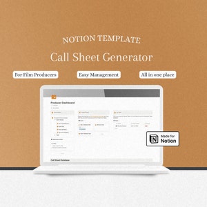 May include: A laptop screen displaying a Notion template for a call sheet generator. The template is designed for film producers and includes a producer dashboard and call sheet database. The text "Made for Notion" is visible in the bottom right corner of the screen.