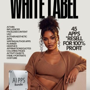 Può includere: Una donna in un completo marrone, composto da top, pantaloni e cardigan, posa per un'immagine promozionale. Le parole "WHITE LABEL" sono in alto. Il testo elenca le categorie di app e "45 APPS *RESELL FOR 100% PROFIT". Un logo "AI PPS Bundle" è nell'angolo.