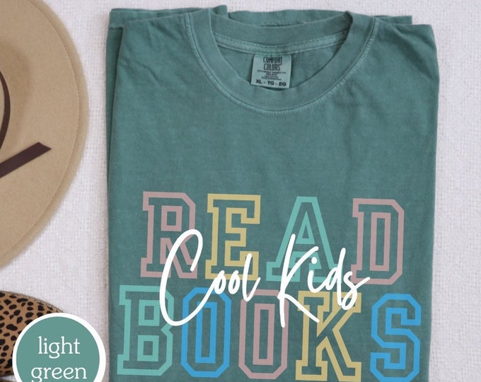 Comfort Colors Cool Kids Read Books Reading Shirt, Book Lover Shirt, Teacher Shirts, Librarian Shirt, Teacher, Elementary School Teacher