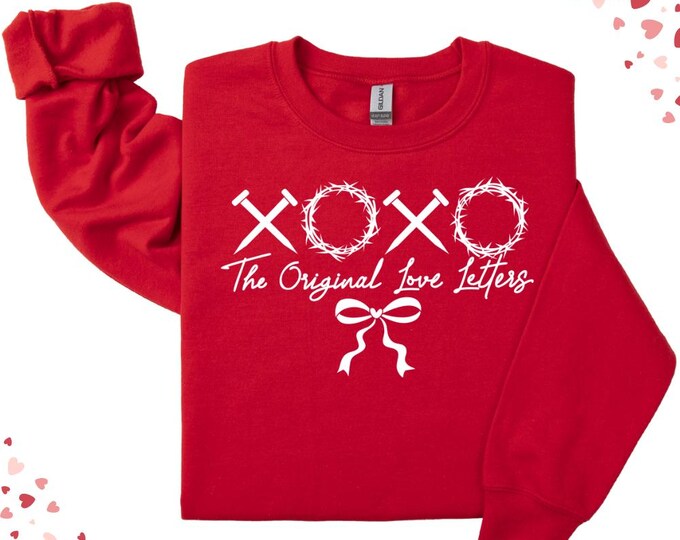 XOXO Christian Valentine Sweatshirt - The Original Love Letters Design - Women’s Coquette Valentine’s Day Gift