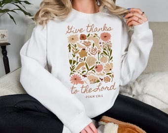 Give Thanks Psalm 136:1 Christian Shirt, Christian apparel, Christian gifts, Fall sweatshirt, Christian hoodie, Jesus Sweatshirt