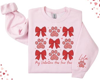 My Valentine Has Four Paws Sweatshirt Custom Dog Mom Valentine Sweatshirt Personalized Dog Lover Valentines Day Gift Coquette Bow Sweatshirt