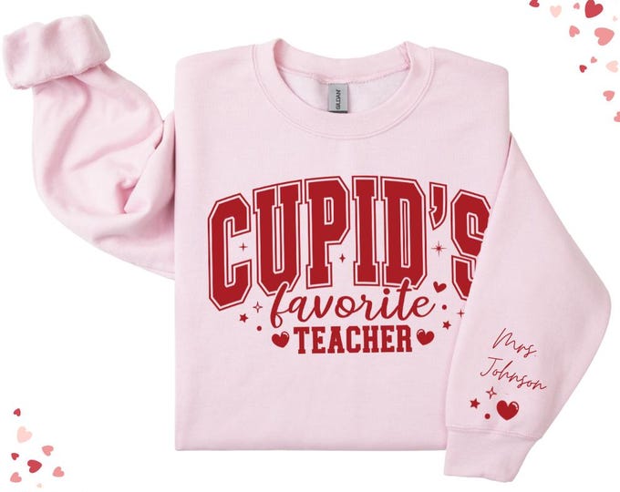 Cupid’s Favorite Teacher Personalized Valentine Sweatshirt, Custom Name Teacher Crewneck, Women’s Valentine’s Day Gift, Valentine Sweatshirt