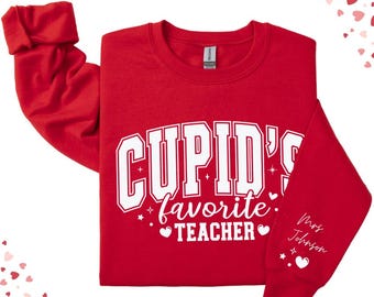 Cupid’s Favorite Teacher Personalized Valentine Sweatshirt, Custom Name Teacher Crewneck, Women’s Valentine’s Day Gift, Valentine Sweatshirt