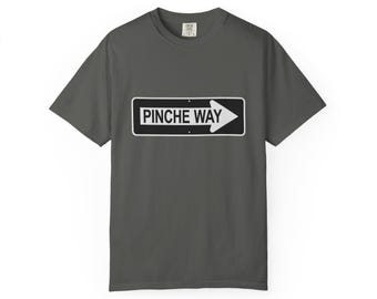 Comfort Colors Pinche Way Street Sign Graphic Tee - sarkastisches Latein Unisex-Shirt