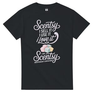 Scentsy Independent Consultant T-Shirt | I Sell It, Use, Love Tee