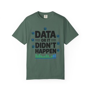 Analista de Datos: "Datos o no sucedió" Humor tecnológico / Camiseta gruesa teñida en prenda Comfort Colors 1717 imagen 6