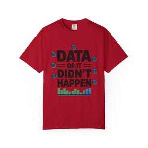 Analista de Datos: "Datos o no sucedió" Humor tecnológico / Camiseta gruesa teñida en prenda Comfort Colors 1717 imagen 13