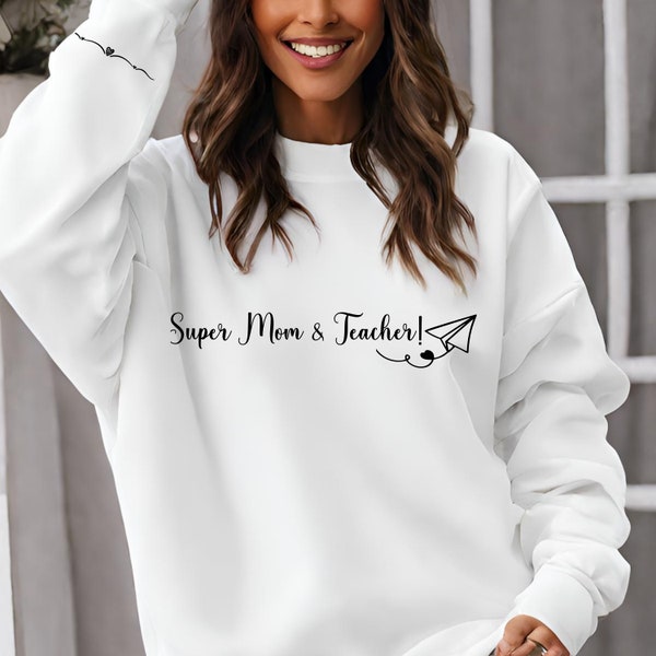 Mom sweatshirt, gift for mom's day, teacher mom sweatshirt, favorite teacher, special teacher gift, special gift