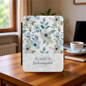Christian Kindle Case, He Heals the Brokenhearted, Psalm 147 Gift, Sympathy Gift Reader, Blue Floral Kindle Cover, Scripture Book Lover