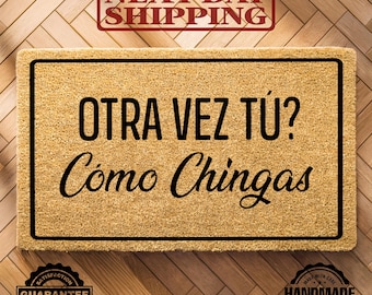 Funny Spanish Entry Mat, Hispanic Home Decor, Otra Vez Tú Como Chingas, Latino Porch Decor, Hispanic Gift Idea, Outdoor Decor, New Home Gift