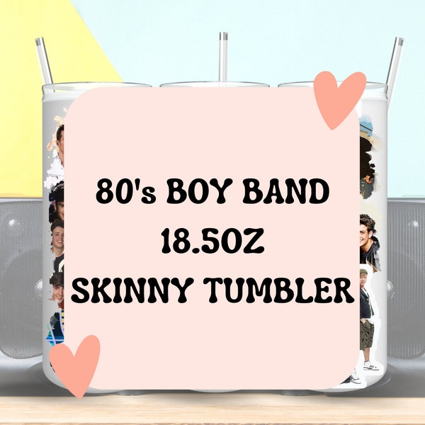 18.5oz 80's Boy Band Skinny Metal Tumbler
