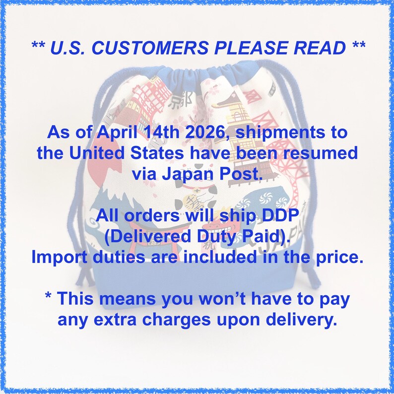May include: A drawstring bag with a blue base and drawstring, featuring a white fabric with a Japanese-themed print. The text on the bag reads: "U.S. CUSTOMERS PLEASE READ" and other shipping information.