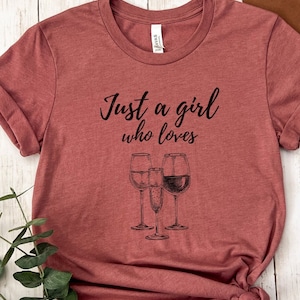 Just a Girl Who Loves Wine T-Shirt Unisex Jersey Short Sleeve Tee Funny Wine Shirt Wine Lover Shirt Wino Gift Wine Tasting Tee Wine Vacation