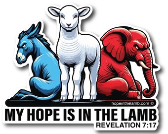 May include: A sticker with a blue donkey, a white lamb, and a red elephant. The text reads "My hope is in the lamb Revelation 7:17" and "hopeinthelamb.com".
