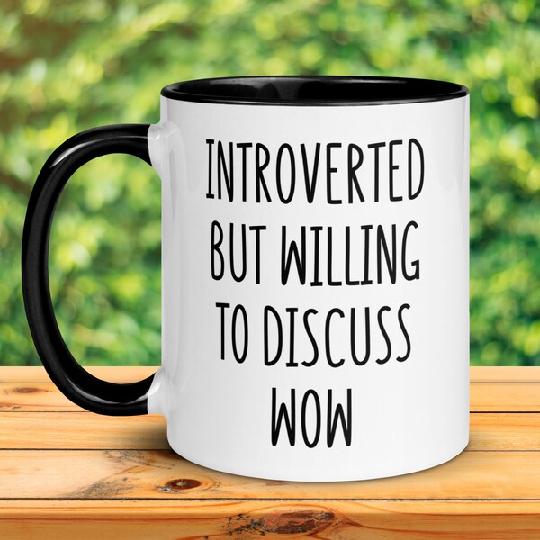 World Of Warcraft Gift, MMORPG WoW, Introverted Willing To Discuss WoW, Funny Coffee Mug, Gamer Gifts, Nerdy Gifts, Gifts For PC Gamer, 1431