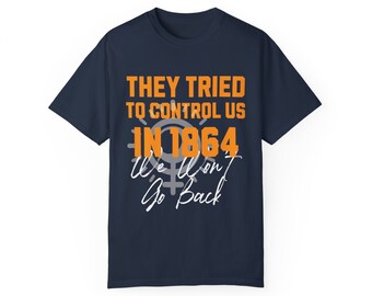 They Tried to Control Us in 1864, Womens Rights Tee, Pro Choice, Feminism Top, Reproductive Rights,Political Activism Shirt, 1864