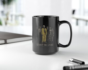 Respect the Locals Mug | From TV Series Coffee Mug | Fromville USA Horror Cup | Man In Yellow Fan Gift | Fromily Black Ceramic Mug
