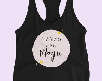 Mamas Are Magic, Mama Shirt, Cute Racerback Tank Top