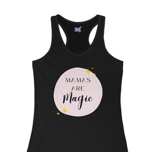 Women&#39;s Ideal Racerback Tank, Mamas Are Magic Cute Wholesome Design Shirt, Feminine Mompreneur Gift, Sleeveless Tee, Mom Boss Apparel
