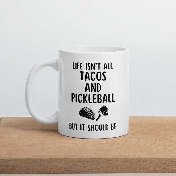 Tacos and Pickleball Mug, Taco Lover Pickleball Gift, Pickle Ball, Funny Coffee Mug, Pickleball Lover, Funny Pickleball, Funny Gifts