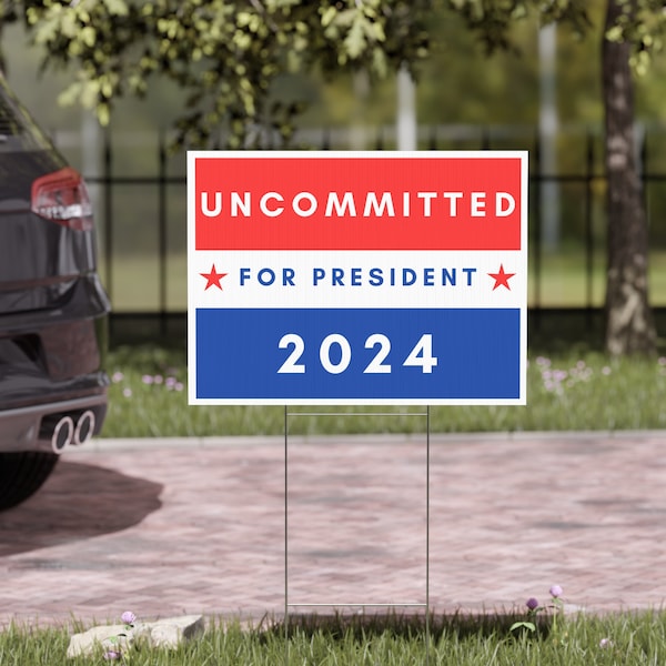 Uncommitted for president 2024 political yard sign