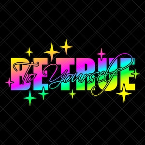 Be True To Yourself Svg, Be Real Svg, Be You Svg, Be Strong Svg, Self Worth Svg, Self Respect Svg, Self Love Svg, Self Confidence Svg