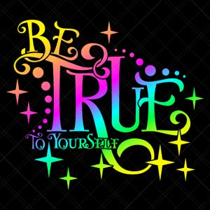 Be True To Yourself Svg, Be Real Svg, Be You Svg, Be Strong Svg, Self Worth Svg, Self Respect Svg, Self Love Svg, Self Confidence Svg