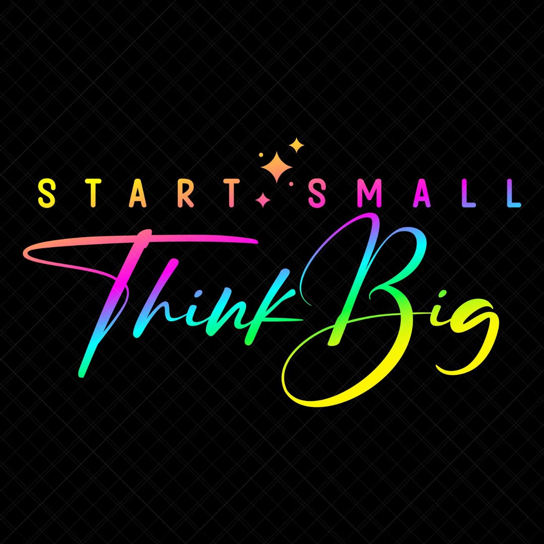 Start Small Think Big SVG PNG EPS Digital Download Print Cut Files - Etsy