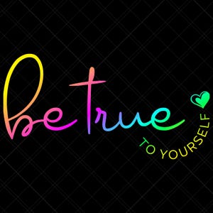 Be True To Yourself Svg, Be Real Svg, Be You Svg, Be Strong Svg, Self Worth Svg, Self Respect Svg, Self Love Svg, Self Confidence Svg