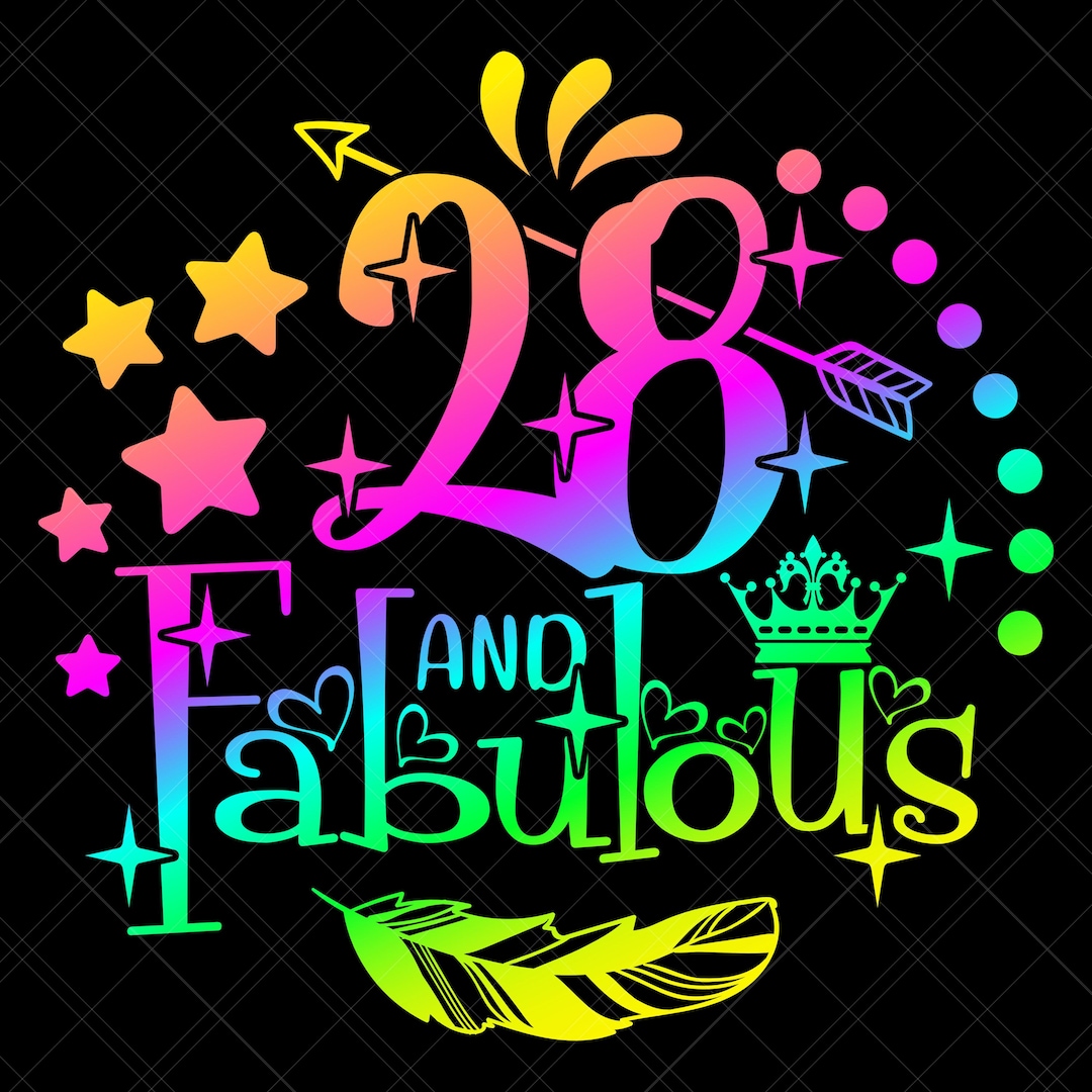 28 and Fabulous Svg, 28th Birthday Svg, 28th Birthday Shirt Svg ...