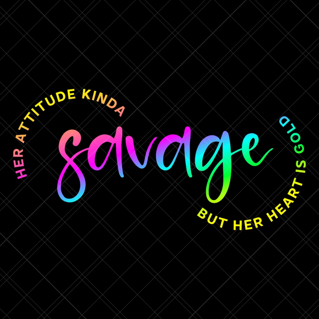 Her Attitude Kinda Savage but Her Heart is Gold Svg, Sassy Quote Svg